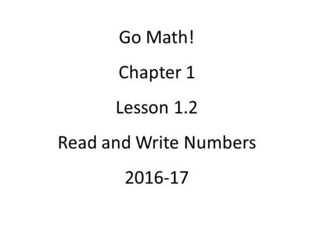 Go Math! Chapter 1 Lesson 1.2 Read and Write Numbers