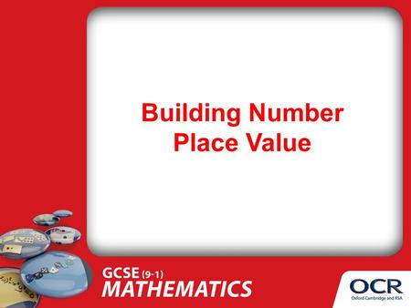Building Number Place Value. You are going to r learn: How to read and write large numbers written in digits. How to compare and order numbers. What skills.