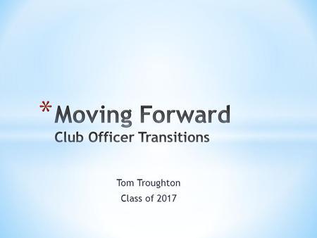 Tom Troughton Class of * 1.Understand why leadership transitions are important. * 2. Learn how to start, continue and end the transitioning process.