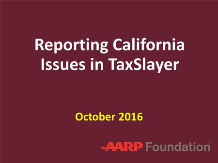 Reporting California Issues in TaxSlayer October 2016.