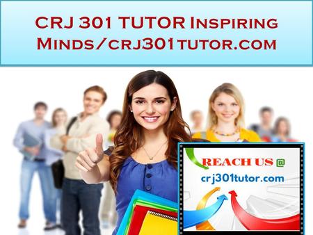 CRJ 301 TUTOR Inspiring Minds CRJ 301 Entire Course FOR MORE CLASSES VISIT  CRJ 301 Week 1 DQ 1 Juvenile Justice - Putting it in Perspective.