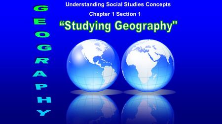 Understanding Social Studies Concepts Chapter 1 Section 1.
