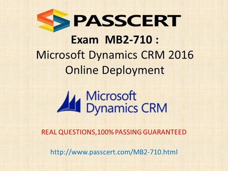 Exam MB2-710 : Microsoft Dynamics CRM 2016 Online Deployment REAL QUESTIONS,100% PASSING GUARANTEED