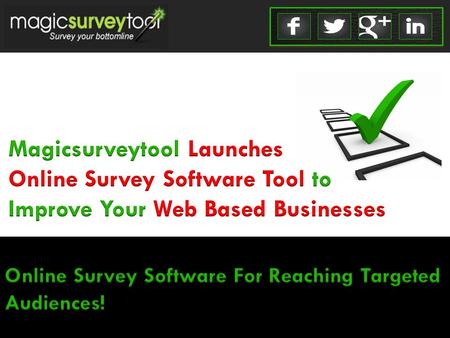 Online survey software tool has been a popular option among many these days who want to get a better understanding of the requirements of their products.