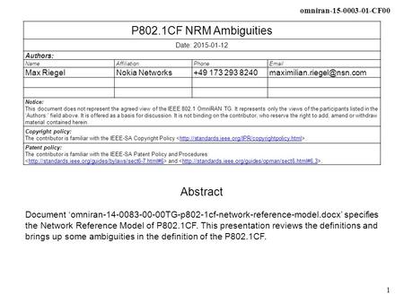 Omniran CF00 1 P802.1CF NRM Ambiguities Date: Authors: NameAffiliationPhone Max RiegelNokia Networks