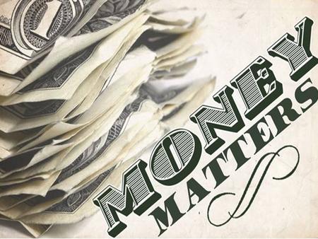 Biblical Importance of Money PRAYER  There is approximately 500 verses on PRAYER in the Bible FAITH  There is fewer than 500 verses on FAITH in the.