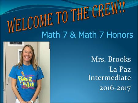 Mrs. Brooks La Paz Intermediate Math 7 & Math 7 Honors.