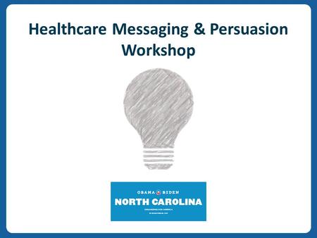 V v Healthcare Messaging & Persuasion Workshop [insert state logo]