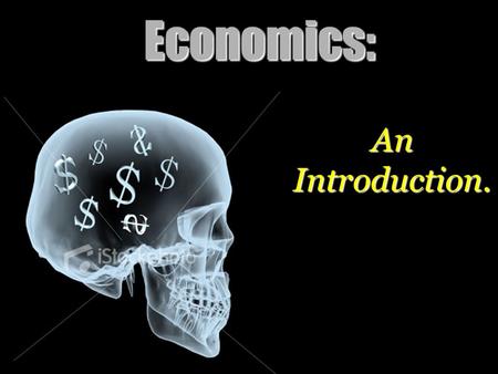 Economics: An Introduction.. Essential Standards The student will explain why limited productive resources and unlimited wants result in scarcity, opportunity.