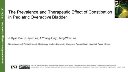 The Prevalence and Therapeutic Effect of Constipation in Pediatric Overactive Bladder Ji Hyun Kim, Ji Hyun Lee, A Young Jung 1, Jung Won Lee Departments.