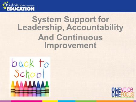 System Support for Leadership, Accountability And Continuous Improvement.