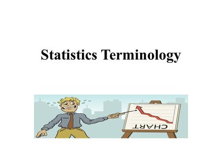 Statistics Terminology. What is statistics? The science of conducting studies to collect, organize, summarize, analyze, and draw conclusions from data.