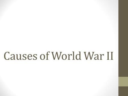 Causes of World War II. Economic Depression Widespread unemployment in Europe and Japan helped to create totalitarian leaders Centralized and Dictatorial.