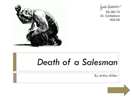 Death of a Salesman By Arthur Miller 02/28/13 Dr. Carbonara