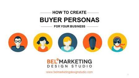 HOW TO CREATE BUYER PERSONAS FOR YOUR BUSINESS 1