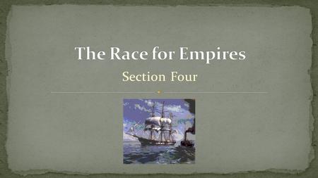 Section Four. What impact did the French and British empires have on North America?