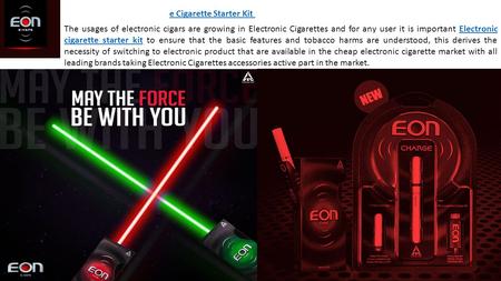 E Cigarette Starter Kit The usages of electronic cigars are growing in Electronic Cigarettes and for any user it is important Electronic cigarette starter.