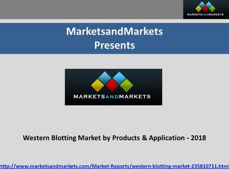 MarketsandMarkets Presents Western Blotting Market by Products & Application