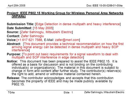 April 25th 2005Doc: IEEE a Zafer Sahinoglu, Mitsubishi Electric SlideTG4a1 Project: IEEE P Working Group for Wireless Personal Area.