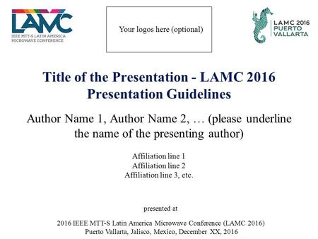 Title of the Presentation - LAMC 2016 Presentation Guidelines Author Name 1, Author Name 2, … (please underline the name of the presenting author) Affiliation.