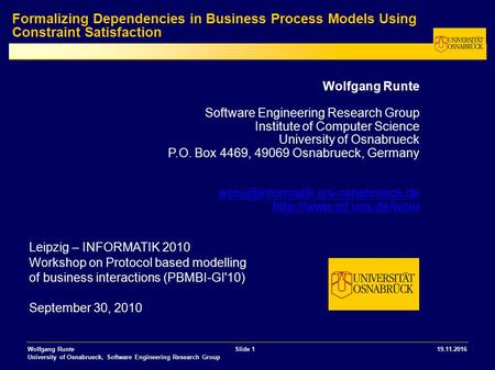 Wolfgang Runte Slide University of Osnabrueck, Software Engineering Research Group Wolfgang Runte Software Engineering Research Group Institute.