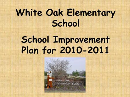 White Oak Elementary School School Improvement Plan for