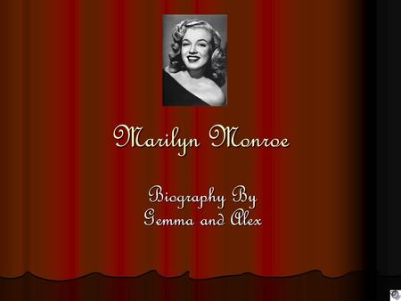 Marilyn Monroe Biography By Gemma and Alex. A star is born. Norma Jean Mortenson (soon after changed to Baker), was born on the 1 st June, 1926 in Los.