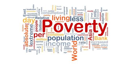 What is poverty? World Bank view Poverty is hunger. Poverty is lack of shelter. Poverty is being sick and not being able to see a doctor. Poverty is not.