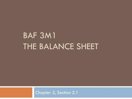 BAF 3M1 THE BALANCE SHEET Chapter 2, Section 2.1.