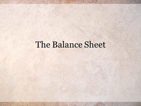 The Balance Sheet. This is the formal way to present a business’ financial position. The following is the proper format for a formal Balance Sheet.