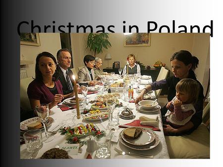 Christmas in Poland. Poland Christmas in Poland is celebrated on December 24, 25 and 26. It is a festival in which all members of the family meet together.
