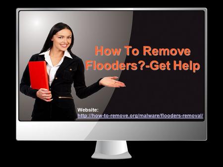 How To Remove Flooders?-Get Help Website: