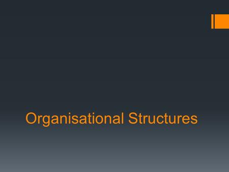 Organisational Structures.  Every organisation made up of more than one person will need some form of organisational structure. An organisational chart.