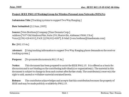 Doc.: IEEE a Submission June, 2005 Brethour, Time DomainSlide 1 Project: IEEE P Working Group for Wireless Personal Area Networks.
