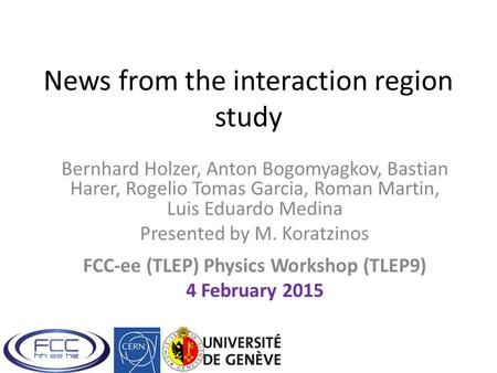News from the interaction region study Bernhard Holzer, Anton Bogomyagkov, Bastian Harer, Rogelio Tomas Garcia, Roman Martin, Luis Eduardo Medina Presented.