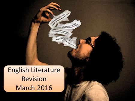 English Literature Revision March 2016 English Literature Revision March 2016.