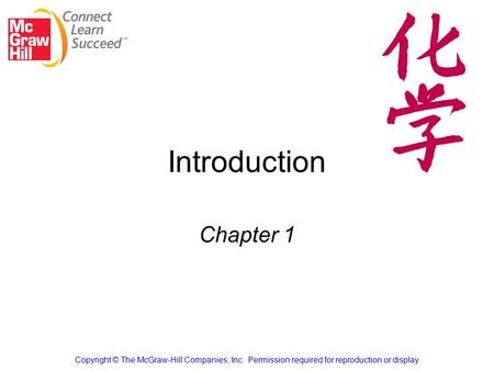 Introduction Chapter 1 Copyright © The McGraw-Hill Companies, Inc. Permission required for reproduction or display.