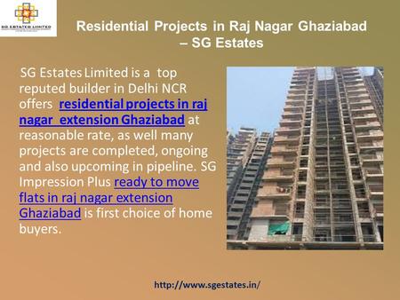 Residential Projects in Raj Nagar Ghaziabad – SG Estates SG Estates Limited is a top reputed builder in Delhi NCR offers residential projects in raj nagar.