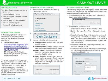 QUICK REFERENCE CARD CASH OUT LEAVE Employee Self Service APPLYING FOR CASH OUT LEAVE After checking that you meet the eligibility criteria, discussed.