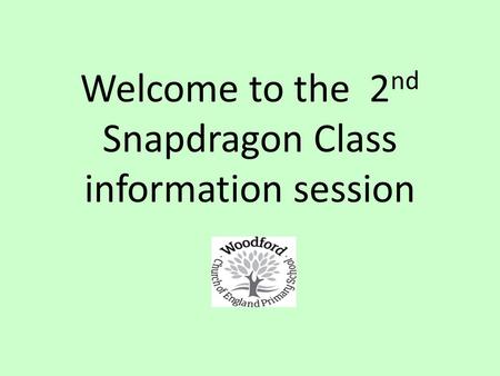 Welcome to the 2 nd Snapdragon Class information session.