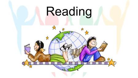 Reading. Helping Your Child at Home Encourage independent reading, but remember children will still love being read to! (Who doesn’t?) Older children.