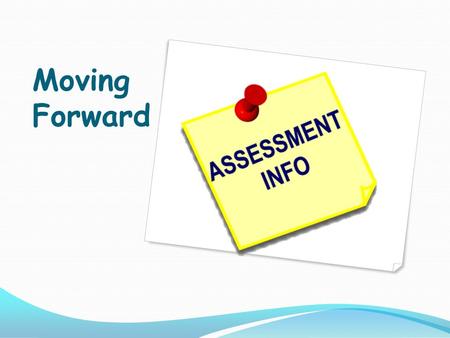 Moving Forward. Statutory Assessment Pre – 2014/15 (apart from yr2 and yr6 New Curriculum EYFS Profile Year 1 phonics check Key Stage 1 SATS Combination.