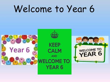 Welcome to Year 6. Meet the Staff Mr Lawrence Year 6 Teacher Mrs Hanna Year 6 Teaching Assistant.