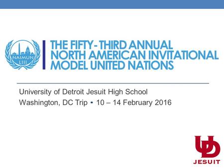 University of Detroit Jesuit High School Washington, DC Trip 10 – 14 February 2016.