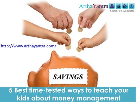 5 Best time-tested ways to teach your kids about money management