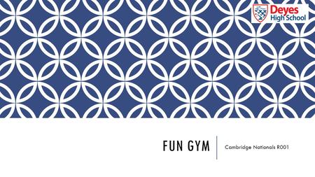 FUN GYM Cambridge Nationals R001. FUN GYM REMEMBER The Question Paper Duration: 1 hour or 60 Minutes 2 Sections: Section A and Section B Total marks available: