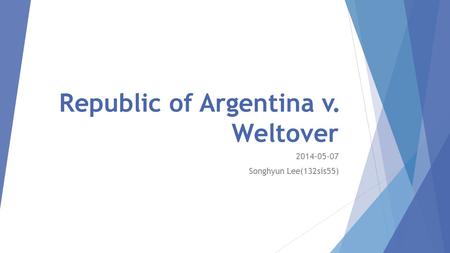 Republic of Argentina v. Weltover Songhyun Lee(132sis55)