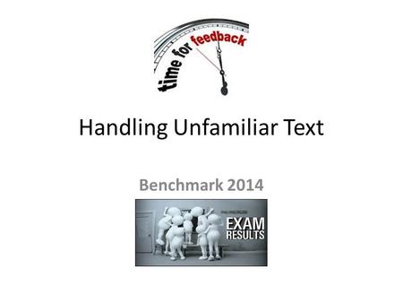 Handling Unfamiliar Text Benchmark Well Done If You Tried All Three Those who try!