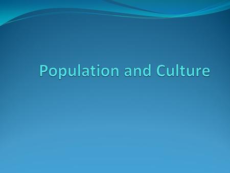 Human Geography Focus of Human Geography is demography Human Geographers also study culture.