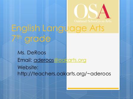 English Language Arts 7 th grade Ms. DeRoos   Website: